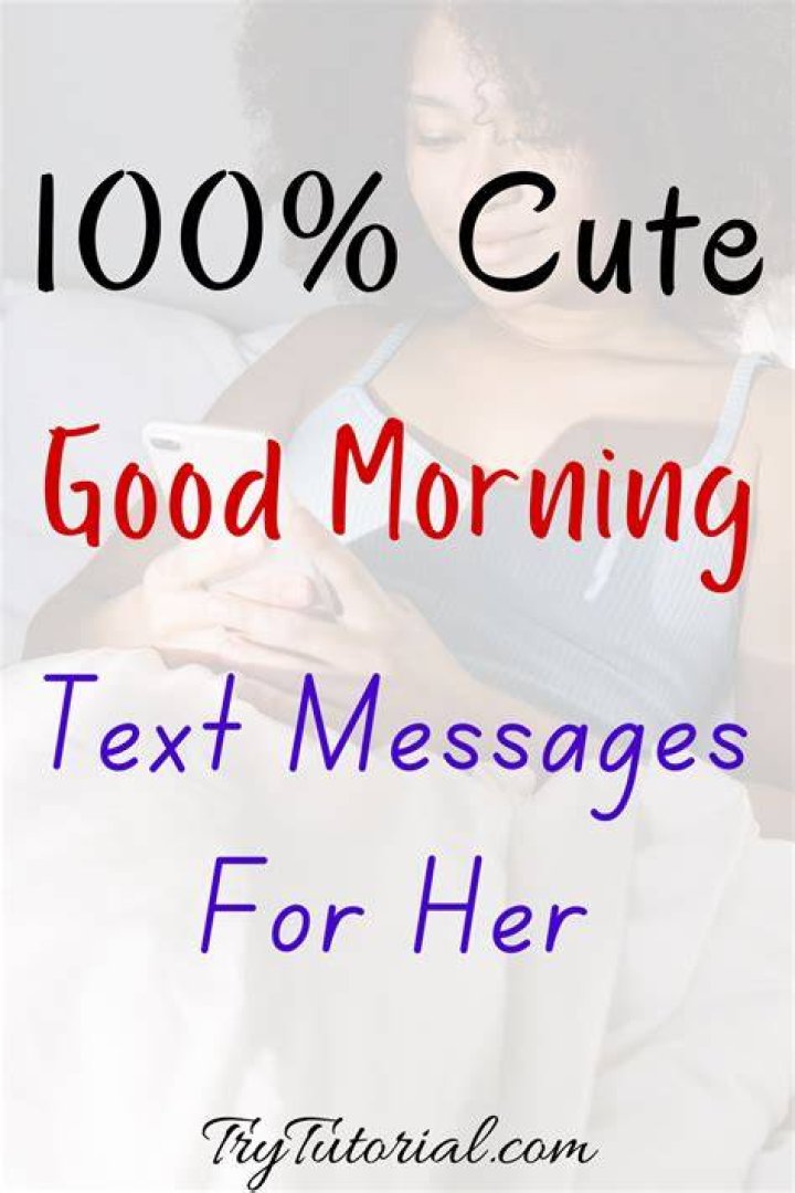 400+ Good Morning Texts For Her (That Will Make Her Whole Day